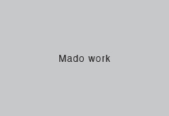 Mado Work